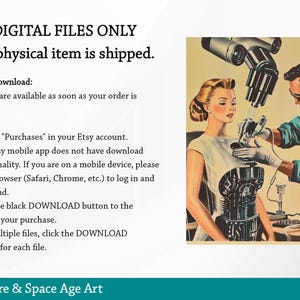 May include: A vintage illustration of a woman being examined by a man in a lab setting. The woman is wearing a white dress and the man is wearing a blue shirt and white gloves. The illustration is in a retro futuristic style and features a large machine with a magnifying glass. The text "DIGITAL FILES ONLY No physical item is shipped." is at the top of the image. The text "Retro Future & Space Age Art" is at the bottom of the image.