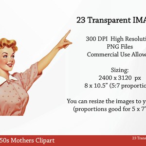May include: A vintage illustration of a woman in a pink dress with white polka dots, pointing upwards. The text "23 Transparent IMAGES" is in the upper right corner of the image. The text "Vintage 1950s Mothers Clipart" is at the bottom of the image.