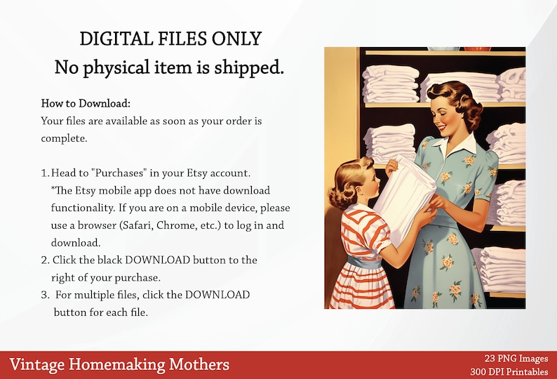 May include: A vintage illustration of two women folding white towels in a linen closet. The text "DIGITAL FILES ONLY No physical item is shipped." is at the top of the image. The text "Vintage Homemaking Mothers 23 PNG Images 300 DPI Printables" is at the bottom of the image.