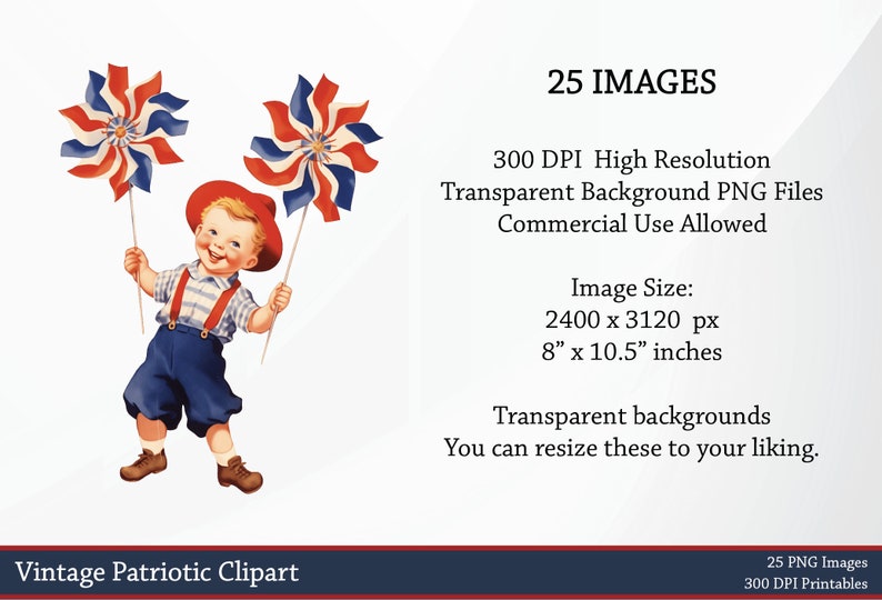 May include: Vintage patriotic clipart featuring a smiling child holding two red, white, and blue pinwheels. The child wears a red hat, blue shorts, and a checkered shirt. The image size is 8" x 10.5" inches. The text reads "Vintage Patriotic Clipart".