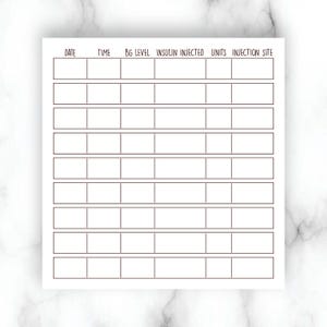 May include: A white paper log sheet with black grid lines and headers labeled Date, Time, BG Level, Insulin Injected, Units, and Injection Site. The document features nine rows for recording medical data in a clear, organized, and structured format.