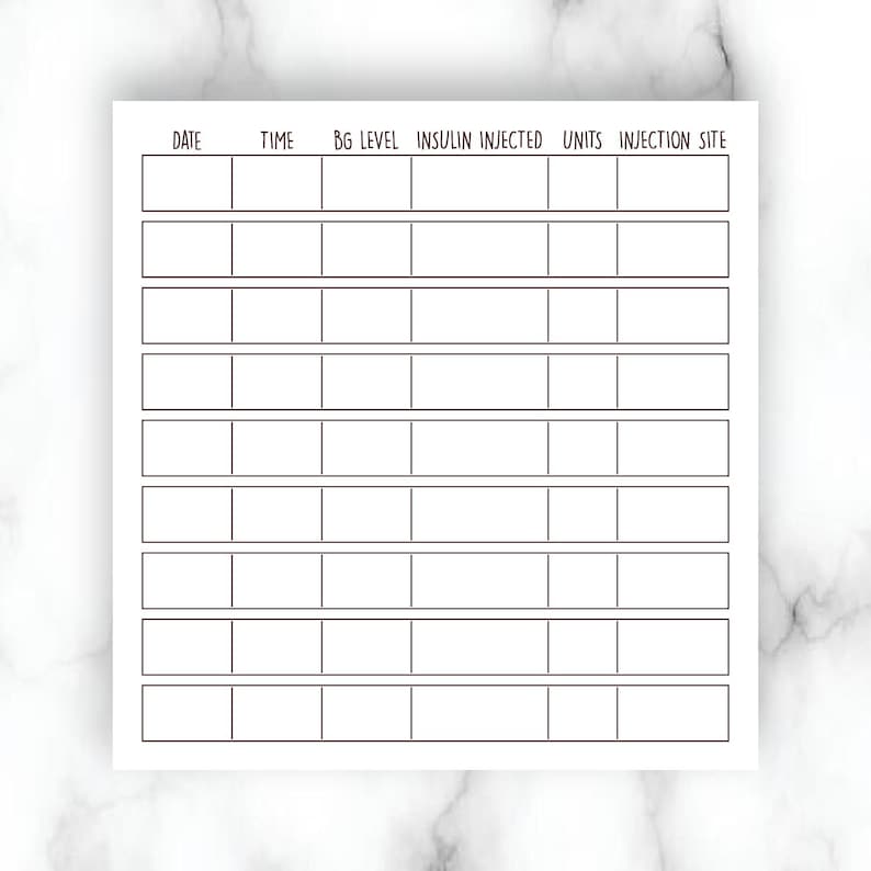 May include: A white paper log sheet with black grid lines and headers labeled Date, Time, BG Level, Insulin Injected, Units, and Injection Site. The document features nine rows for recording medical data in a clear, organized, and structured format.