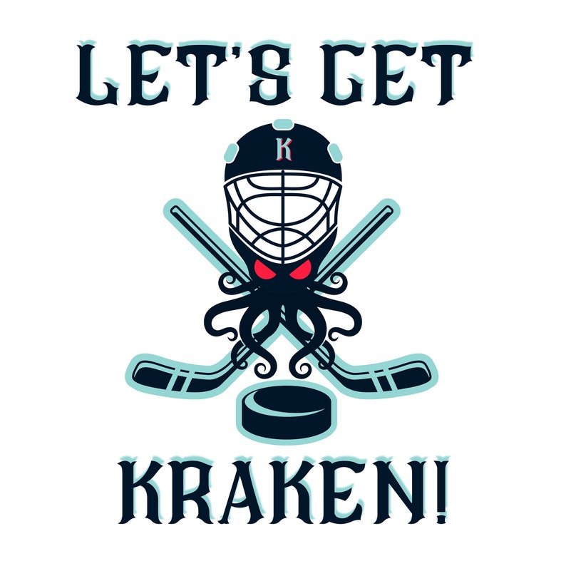 Seattle Kraken Let's Get Kraken V2. SVG / PNG / JPG. Etsy