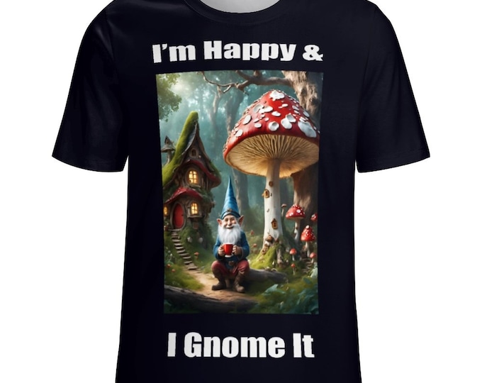 Gnome Shirt For Sale by Swaggy Shirts of Etsy, I'm Happy and I Gnome It T-Shirt, Gnome Graphic Tees, Funny Gnome T-shirt, Men's Gnome Shirt