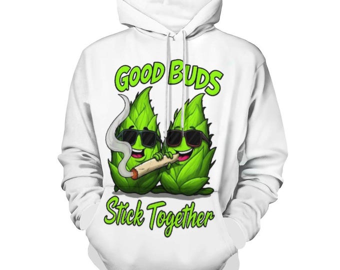 Good Buds Stick Together Hoodie for Sale by Swaggy Shirts on Etsy, Funny Cannabis Hoodie, Marijuana Leaf Sweater, Smoking Weed Stoner Hoodie