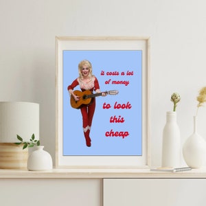 It Costs a Lot of Money to Look this Cheap Digital Art Download | Dolly Parton Home Decor | Feminist Downloadable Print | 18x24 inches
