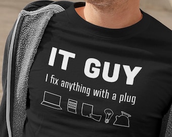 IT Guy Funny Gift - I fix everything with a plug T-Shirt. Great for network and system administrators, it tech support and computer geeks.