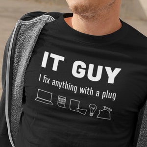IT Guy Funny Gift - I fix everything with a plug T-Shirt. Great for network and system administrators, it tech support and computer geeks.
