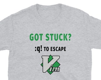 Got Stuck? Vi/Vim Funny Unisex T-Shirt for Linux System Administrators, DevOps and Programmers