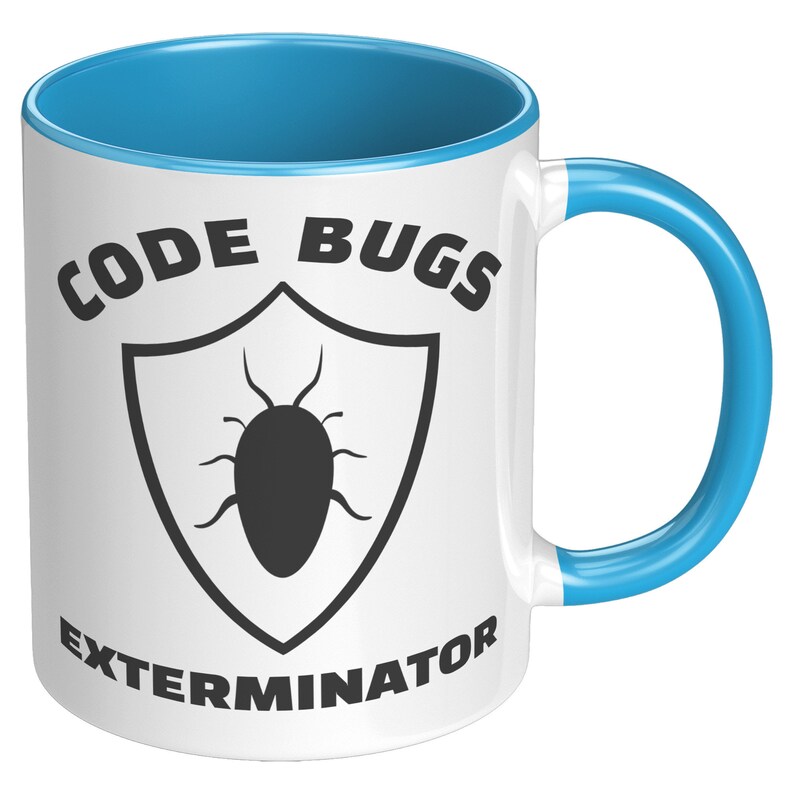 May include: White ceramic mug with a blue rim and handle. The mug features a black and white graphic of a shield with a bug inside and the text "CODE BUGS EXTERMINATOR".