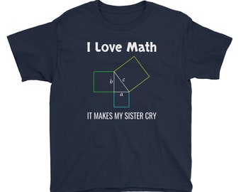 Kids/Youth T-Shirt - I Love Math, it Makes My Sister Cry. Funny STEM tee for young science and mathematics geeks. Perfect gift for school.