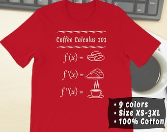 Funny Calculus Shirt for Coffee Lovers - Premium Unisex T-Shirt Gift for Math and Science Geeks, Software Engineers and Computer Programmers