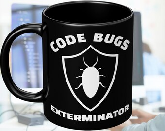 Regalo para ingenieros de software: Exterminador de errores de código. Taza divertida para programadores informáticos, desarrolladores web y nerds