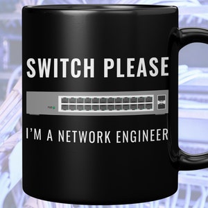 Mug for Network Engineers and Administrators: Switch Please! Funny Christmas Gift for IT Guy or Girl Managing Office Computers and Internet
