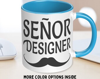 Señor designer accent coffee mug - funny gift for a senior lead in design. Humorous office present for co-worker/colleague or friend.