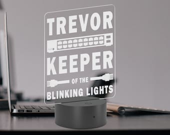 Personalized led sign for network engineer, system administrator, IT tech guy - master of office computers. Keeper of the Blinking Lights.
