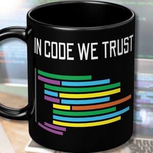 Programmer Mug: In Code We Trust. Funny black mug for geeky software engineers, computer programmers and web/app Developers