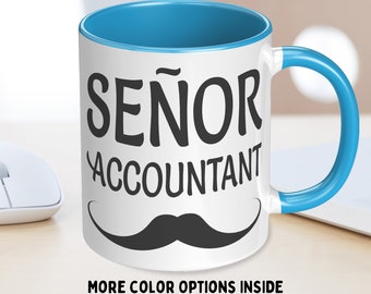 Señor accountant accent coffee mug - funny gift for a senior accounting colleague. Humorous office present for co-worker or friend.