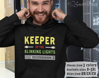 Network Engineer Hoodie - Keeper of the Blinking Lights. Funny gift for system administrator or IT tech guy or girl.