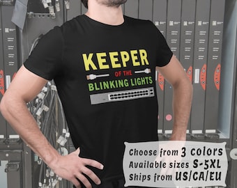 Network Engineer Unisex T-Shirt Keeper of the Blinking Lights. Funny Gift System Administrator, Overlord of Office Computers and Senior Geek