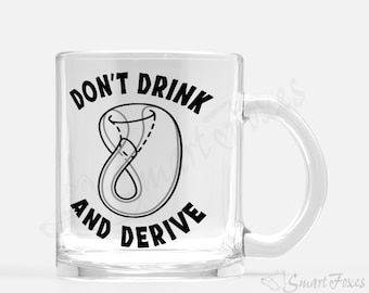 Mathematics Glass Klein Bottle Mug - Funny Don't Drink and Derive Gift for Math students, teachers, professors and geeks