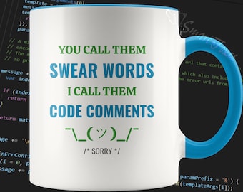 Lustige Programmierer-Coding-Tasse für Software-Ingenieure, App-Entwickler, Computerfreaks: Du nennst sie Schimpfworte, ich nenne sie Codekommentare.