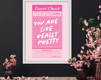 You're Like Really Pretty Pink Poster – Digital Download – | Wall Art | Guest Check Trendy Pink Aesthetic Poster | Girly Wall Decor | Preppy