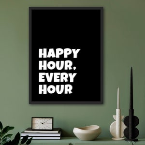 Happy Hour Every Hour – Instant Download – Quote | Bar Cart Poster | Wall Art