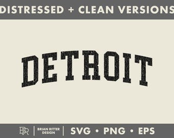 May include: A digital graphic design featuring the word DETROIT in a black, distressed, arched varsity-style font against a light beige background. The top banner reads DISTRESSED + CLEAN VERSIONS and the bottom includes BRIAN RITTER DESIGN SVG PNG EPS.