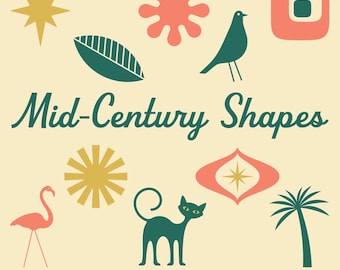 May include: A collection of mid-century modern shapes in teal, coral, and gold on a cream background. Includes a starburst, bird, leaf, cat, flamingo, and palm tree. The words "Mid-Century Shapes" are in teal script.