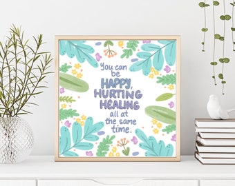 Happy Hurting Heal - Digital Art Print | Digital Download Artwork | Printable Art | Home Decor | Wall Art | Desk Art | Inspirational Saying