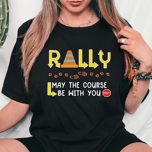 May The Course Be With You Rally Shirt, Rally Obedience Tee, Dog Sports T Shirt, Rally O Shirt