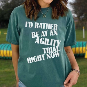 Dog Agility Shirt, I&#39;d Rather be at Agility, Dog Sports Shirt, Sports Dog Shirt,Training with Dog, Agility Shirt, Agility Dog, Agility Gift