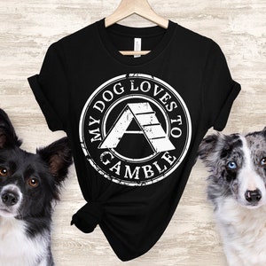 Dog Agility T Shirt, My Dog Loves to Gamble, Women&#39;s Agility Clothing, Border Collie Shirt, Aussie Shirt, Funny Agility