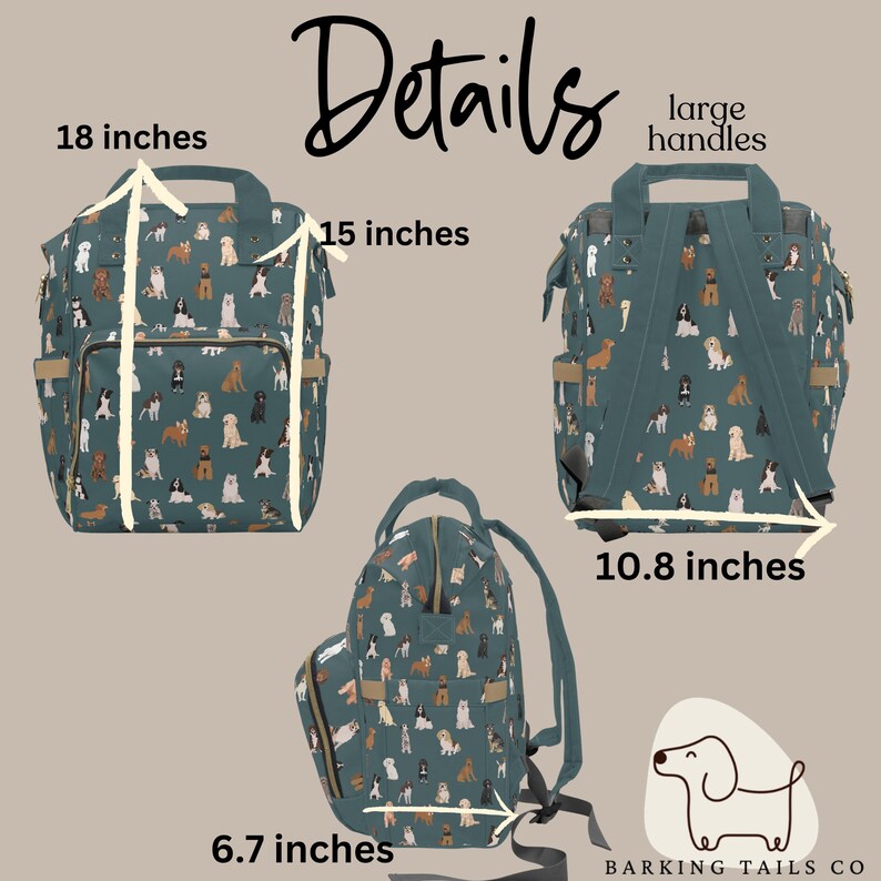 May include: A teal blue backpack with a dog print design. The backpack has large handles and measures 18 inches tall, 15 inches wide, and 10.8 inches deep. The backpack also has a smaller pocket on the front. The text "Barking Tails Co." is visible in the bottom right corner of the image.