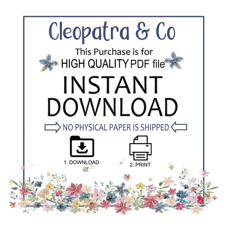 Op de afbeelding: Een digitale download-afbeelding met een bloemige rand. De tekst luidt "Cleopatra & Co. Deze aankoop is voor een HOGE KWALITEIT PDF-bestand DIRECT DOWNLOAD GEEN FYSIEK PAPIER WORDT VERZONDEN 1. DOWNLOADEN 2. PRINTEN"