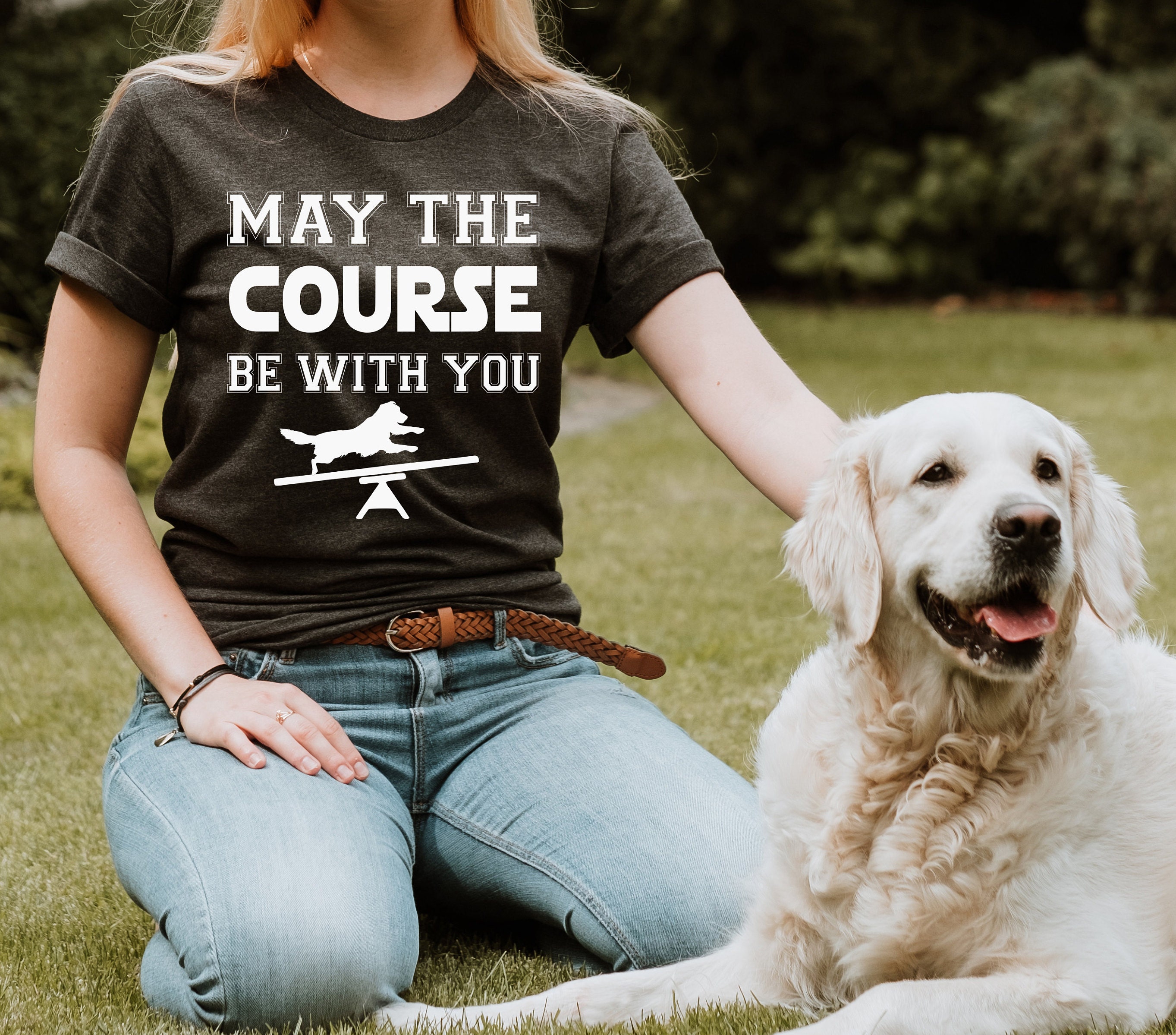 Dog Agility T Shirt May the Course Be With You Funny Tee Etsy