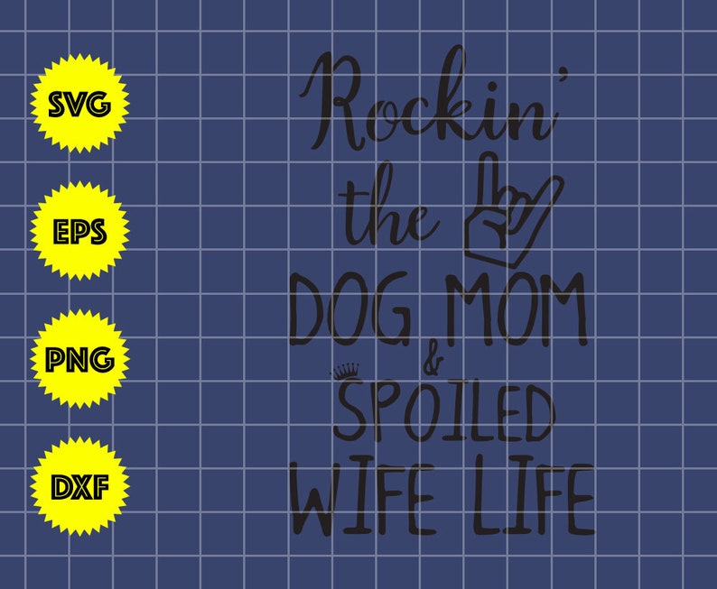 Download Rockin The Dog Mom And Spoiled Wife Life Svgrockin Svg Mom Etsy Yellowimages Mockups