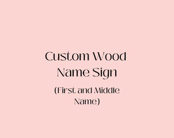 Custom Wood Name Sign First and Middle Name