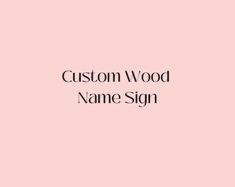 Custom Wood Name Sign