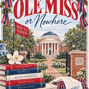 May include: A decorative print featuring the text It's OLE MISS or Nowhere, a red flag with Hotty Toddy, a brick building with columns, a stack of books labeled Integrity, Respect, Accountability, Compassion, Excellence, and a Rebels Forever blanket.