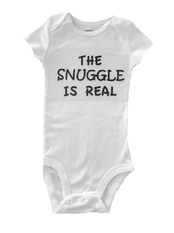 The Snuggle Is Real Funny Baby Bodysuit Etsy