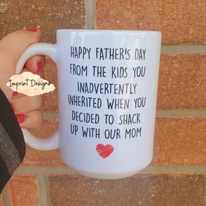 Happy Father's Day, Bonus Dad, Shack Up, Shack up with Our Mom, Funny Step Dad Mug, Step Father Gift, Dad Mug, Inherited,Dishwasher Safe mug