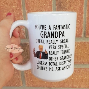 You&#39;re a fantastic Grandpa, Grandpa mug,President mug, Funny fathers day, Funny birthday, Trump Mug, Grandpa Fathers Day,Dishwasher Safe mug