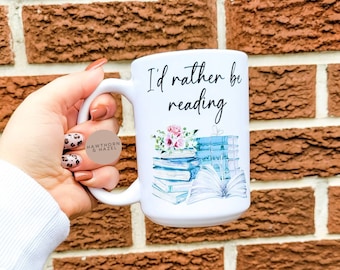 I'd rather be reading ,tea mug, coffee mug, Dishwasher Safe mug, ceramic coffee mug