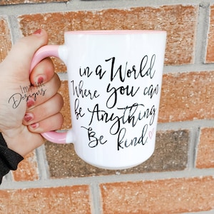 Be kind even on your bad days, kindness, no bullying, be nice, Dishwasher Safe, ceramic coffee mug