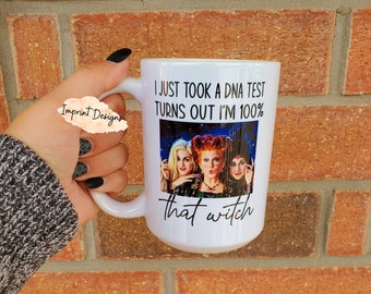 I just took a dna test im that witch, Sanderson Sisters, Halloween Items, Coffee Lover, Hocus Pocus, Tea, Coffee mug, Dishwasher Safe mug
