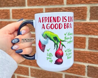 A friend is like a bra, lifts you up, Best friends mug, sister friend, Gift for her, friendship gifts, ceramic mug, Dishwasher Safe mug