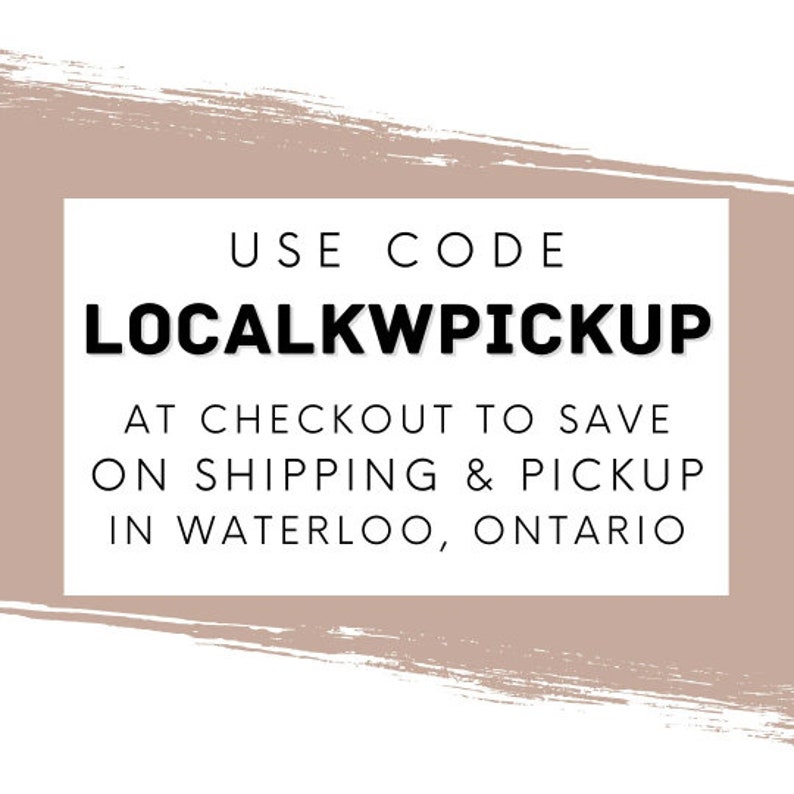 May include: A tan-colored rectangle with rounded corners and a white border. The text "USE CODE LOCALKWPICKUP AT CHECKOUT TO SAVE ON SHIPPING & PICKUP IN WATERLOO, ONTARIO" is written in black.