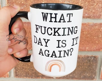 What day is it again, pandemic mugs, funny gifts, coffee mugs